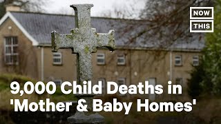 Irelands Mother amp Baby Homes Report Uncovers 9000 Deaths [upl. by Fairfield223]