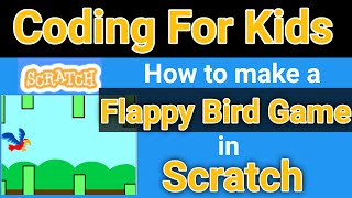 Coding for kids in scratch in hindi  How to make flappy Bird game in Scratch  Flappy Bird Scratch [upl. by Bellis]