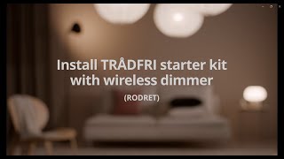 Install TRÅDFRI starter kit with RODRET wireless dimmer [upl. by Ainet]