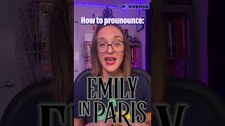 How to pronounce Emily in Paris shorts [upl. by Navac]