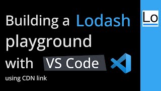 Lodash playground with VS Code using lodash cdn link [upl. by Estell]