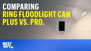 Comparing Ring Floodlight Cam Plus vs Pro Tech Tips from Best Buy [upl. by Demmahum]