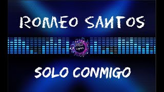 Romeo Santos  Solo Conmigo Letras [upl. by Gerri]