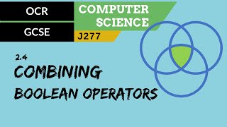 83 OCR GCSE J277 24 Combining Boolean operators [upl. by Moreno]