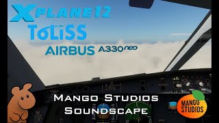 XP12 ToLiss A330neo Mango Studios Sounds [upl. by Nodnarg]