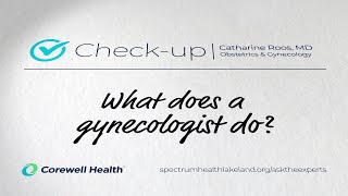 Checkup What does a gynecologist do Catherine Roos MD [upl. by Idnahc207]