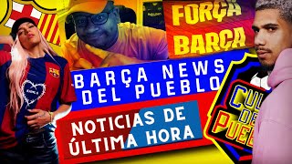 TOP NOTICIAS DEL DÍA BARÇA NEWS DEL PUEBLO  ULTIMA HORA ACTUALIDAD AZULGRANA [upl. by Lleon17]