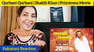 Pakistani Girl Reacts to QURBANI QURBANI  EID SONG ShakibKhanDigital  PRIYOTOMA Movie  SK Films [upl. by Andria897]