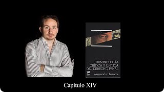 Capítulo XIV de “Criminología crítica y crítica del derecho penal” de Alessandro Baratta [upl. by Ahcarb825]