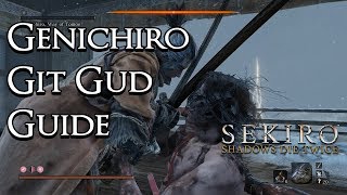 Sekiro Shadows Die Twice  Git Gud Guide Genichiro Ashina [upl. by Vial925]