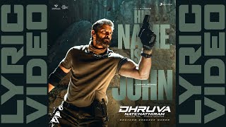 Dhruva Natchathiram  His Name Is John Lyric  Chiyaan Vikram Harris Jayaraj Gautham Vasudev Menon [upl. by Tila]