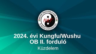 2024 évi KungfuWushu OB II forduló  Küzdelem [upl. by Aryt817]