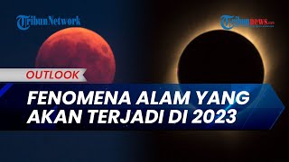 Deretan Fenomena Langit yang akan Terjadi di 2023 Gerhana Matahari Total hingga Bulan Purnama Biru [upl. by Mervin51]