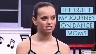 THE TRUTH MY JOURNEY ON DANCE MOMS [upl. by Notrub]