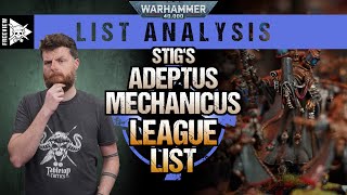 Stigs League Adeptus Mechanicus  Warhammer 40000 List Analysis [upl. by Ailb741]