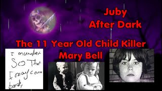 The 11 Year Old Killer Mary Bell Juby After Dark [upl. by Ellahcim113]