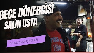 SALİH USTA GECE DÖNERCİSİ4 SAAT YOL GELDİK [upl. by Aicelet]