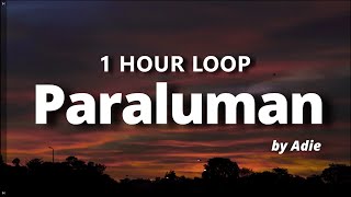 Paraluman by Adie 1 HOUR LOOP [upl. by Annohsat]