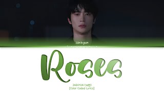 JAEHYUN Roses Lyrics EngColor Coded Lyrics [upl. by Dyan]