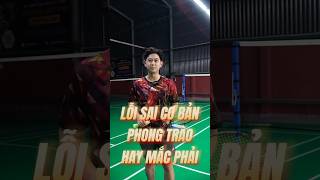 Lỗi Sai Cơ Bản Mà Người Chơi Phong Trào Hay Mắc Phải  badminton vnb caulong shorts [upl. by Nnaeirual]