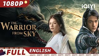 【ENG SUB】The Warrior from Sky  Romance Fantasy  Chinese Movie 2022  iQIYI MOVIE THEATER [upl. by Aicilaf933]