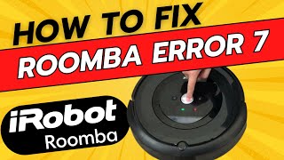 How To Fix Error 7 Roomba Vacuum Cleaner  Full Guide [upl. by Luamaj511]