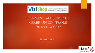 Webinar WiziShop  Comment anticiper et gérer un contrôle de la DGCCRF par HAAS [upl. by Lyrret]