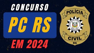 Concurso Polícia Civil RS previsto para 2024 [upl. by Liggett182]