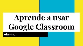 Aprende a usar Google Classroom alumno  Nuevo video Consulta la descripción [upl. by Frye]