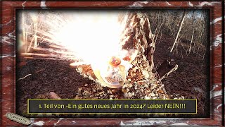 1 Teil von Ein gutes neues Jahr in 2024 Leider NEIN [upl. by Ennyleuqcaj]