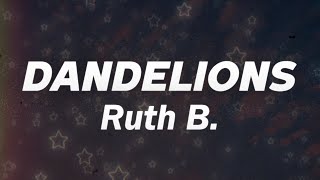 Ruth B  Dandelions Lyrics [upl. by Birgitta]