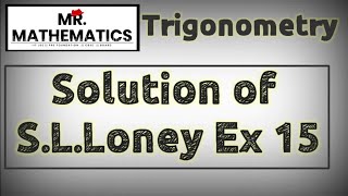 Solution of SLloney trigonometry exercise 15  Class 11 Trigonometry Saurabh Jain sir [upl. by Pollux822]