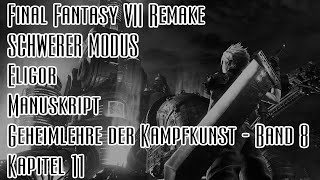 FFVII Remake SCHWER Eligor  Manuskript Geheimlehre der Kampfkunst  Band 8  Kapitel 11 [upl. by Nnylkoorb]