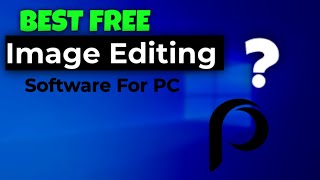 Best Free Image Editing Software for PC [upl. by Rupert765]