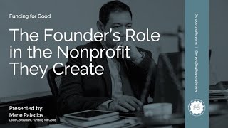 The Founders Role in the Nonprofit They Create [upl. by Hyacinthia]