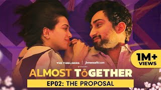 Almost Together  EP 02 The Proposal  New Series  The Timeliners [upl. by Yelnikcm572]