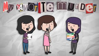 “The Yawn”  My Favorite Murder Animated  Ep 27 with Karen Kilgariff and Georgia Hardstark [upl. by Gaw115]