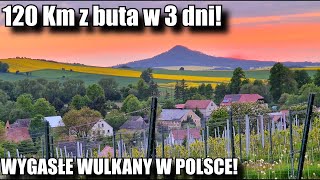 POLSKI szlak wygasłych WULKANÓW 120km z buta w 3 dni Cz1 [upl. by Grider169]