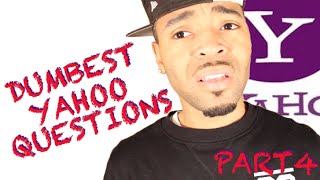 The Dumbest Yahoo Questions Part 4  FreshPrinceYuup [upl. by Odidnac]