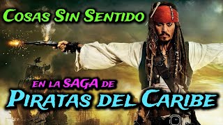 Cosas SIN SENTIDO en la saga de PIRATAS DEL CARIBE Errores agujeros resumen y curiosidades [upl. by Elidad]