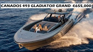 Boat Tour  CANADOS 493 GLADIATOR GRAND  £655000 [upl. by Harshman]