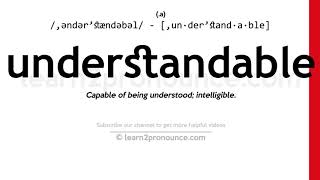 Pronunciation of Understandable  Definition of Understandable [upl. by Brey]