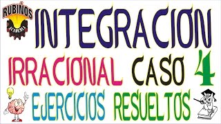 integración irracional caso 4 ejercicios resueltos de cálculo integral [upl. by Janicki]