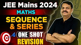 Sequence And Series Class 11 One Shot  Maths All Concepts amp PYQs Covered  JEE Mains 2024 [upl. by Ibloc444]