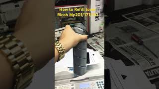 How to refill toner Ricoh Mp161171 Ricoh Mp201 highlights [upl. by Lali824]