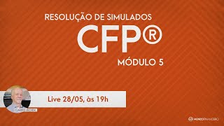 Resolução de Simulado  Módulo 5  CFP®️  Parte 2 [upl. by Anastatius829]