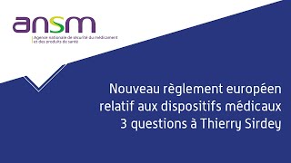 Nouveau règlement européen sur les dispositifs médicaux  3 questions à Thierry Sirdey [upl. by Nraa]