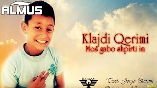 Klajdi Qerimi  Mos gabo shpirti im Official Audio [upl. by Nepean]