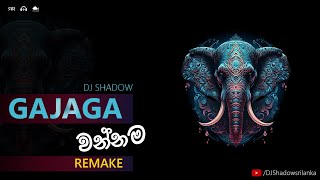 Gajaga Wannama Remake  DJ Shadow SL ගජගා වන්නම Traditional Mix [upl. by Pish]