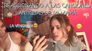 REACCIONANDO A LAS CANCIONES ANTIGUAS DE MI MAMÁ [upl. by Nyre]